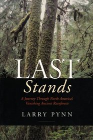 Last Stands: A Journey Through North America's Vanishing Ancient Rainforests