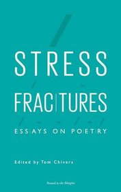 Stress Fractures: Essays on Poetry