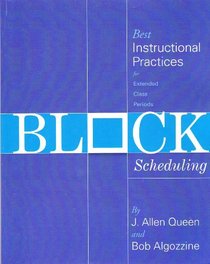 Block Sceduling (Best Instructional Practices for Extended Class Periods)