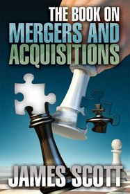 The Book on Mergers and Acquisitions