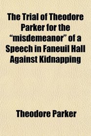 The Trial of Theodore Parker for the 