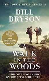 A Walk in the Woods: Rediscovering America on the Appalachian Trail (Movie Tie-in)