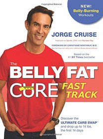 The Belly Fat Cure? Fast Track: Discover the Ultimate Carb Swap? and Drop Up to 14 lbs. the First 14 Days