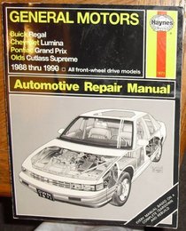 General Motors Buick Regal, Chevrolet Lumina, Pontiac Grand Prix, Olds Cutlass Supreme: Automotive Repair Manual, 1988 Through 1990 (Hayne's Automotive Repair Manual)