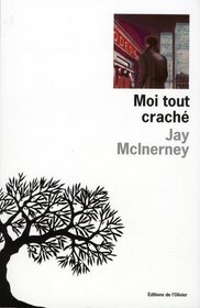 Moi tout crachÃ© (French Edition)