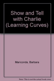 Show and Tell with Charlie (Learning Curves)