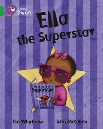 Ella the Superstar: Band 05/Green (Collins Big Cat)