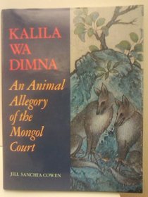 Kalila wa Dimna: An Animal Allegory of the Mongol Court: The Istanbul University Album