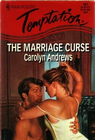 Marriage Curse (Harlequin Temptation, No 581)