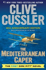 The Mediterranean Caper: The First Dirk Pitt Novel, A 40th Anniversary Edition (Dirk Pitt Adventure)