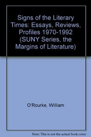 Signs of the Literary Times: Essays, Reviews, Profiles 1970-1992 (Suny Series, the Margins of Literature)