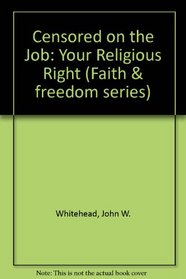 Censored on the Job (Faith and Freedom Series)