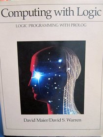Computing With Logic: Logic Programming With Prolog