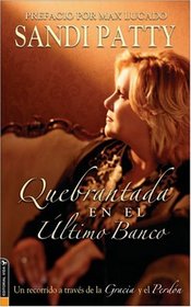 Quebrantada en el ultimo banco: A journey through grace and forgiveness