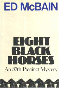 Eight Black Horses (An 87th Precinct Mystery)