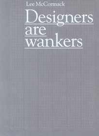 Designers Are Wankers