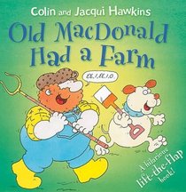 Old Macdonald Had a Farm: EE,I, EE,I, O (A Hilarious Lift-the-Flap Book)