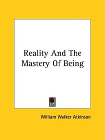 Reality And The Mastery Of Being