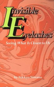 Invisible Eyelashes: Seeing What Is Closest to Us