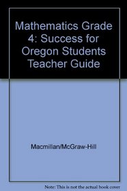Mathematics Grade 4: Success for Oregon Students Teacher Guide