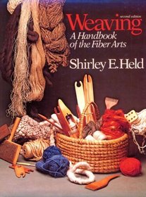 Weaving: A Handbook of Fiber Arts