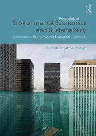 Principles of Environmental Economics and Sustainability: An Integrated Economic and Ecological Approach