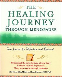 The Healing Journey Through Menopause: Your Journal for Reflection and Renewal