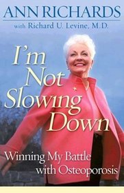 I'm Not Slowing Down : Winning My Battle with Osteoporosis