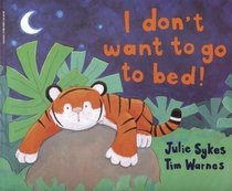 I Don't Want to Go to Bed!