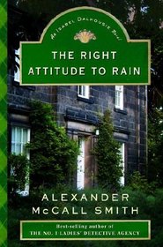 The Right Attitude to Rain (Isabel Dalhousie, Bk 3)