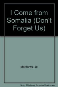 I Come from Somalia (Don't Forget Us)