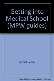 Getting into Medical School (MPW guides)