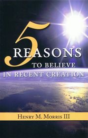 5 Reasons to Believe in Recent Creation