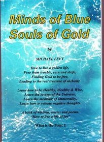 Minds of Blue Souls of Gold (What is the Point)