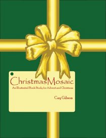 Christmas Mosaic, An Illustrated Book Study for Advent and Christmas