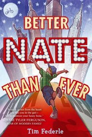 Better Nate Than Ever (Better Nate Than Ever, Bk 1)