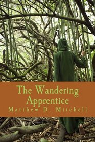 The Wandering Apprentice (A life of Magic) (Volume 1)