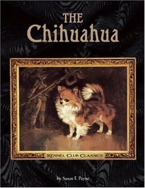 The Chihuahua (Kennel Club Classics)