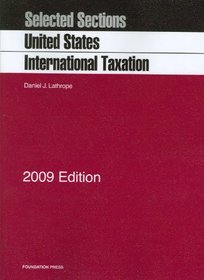 Selected Sections on United States International Taxation, 2009 ed. (Academic Statutes)