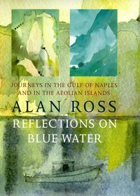 Reflections on Blue Water: Journeys in the Gulf of Naples  in the Aeolian Islands