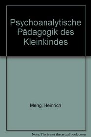 Psychoanalytische Padagogik des Kleinkindes (Beitrage zur Kinderpsychotherapie) (German Edition)