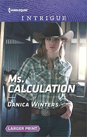 Ms. Calculation (Mystery Christmas, Bk 1) (Harlequin Intrigue, No 1735) (Larger Print)