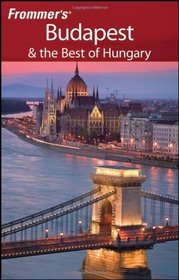 Frommer's Budapest & the Best of Hungary (Frommer's Complete)