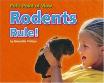 Rodents Rule! (Pet's Point of View)