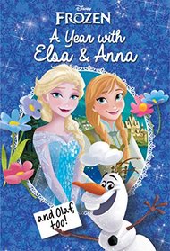Disney Frozen: A Year With Elsa & Anna, and Olaf Too! (Replica Journal)