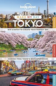 Lonely Planet Make My Day Tokyo (Travel Guide)