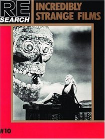 Re/Search #10: Incredibly Strange Films (Re-Search # 10)