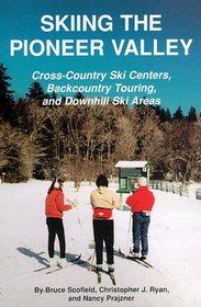 Skiing the Pioneer Valley: Cross-Country Ski Centers, Backcountry Touring, and Downhill Ski Areas