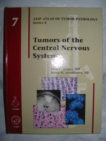 Tumors of the Central Nervous System (AFIP Atlas of Tumor Pathology, Series 4)