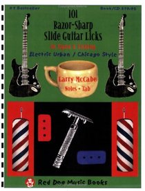 101 Razor-Sharp Slide Guitar Blues Licks in Open E Tuning